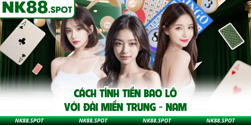 Cách tính tiền bao lô với đài miền Trung - Nam