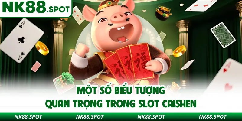 Một số biểu tượng quan trọng trong slot Caishen